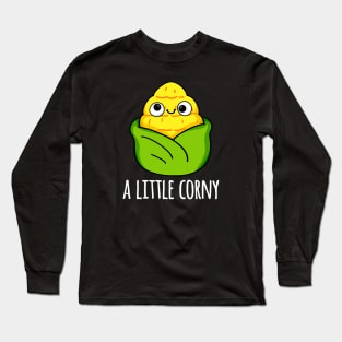 A Little Corny Cute Baby Corn Pun Long Sleeve T-Shirt